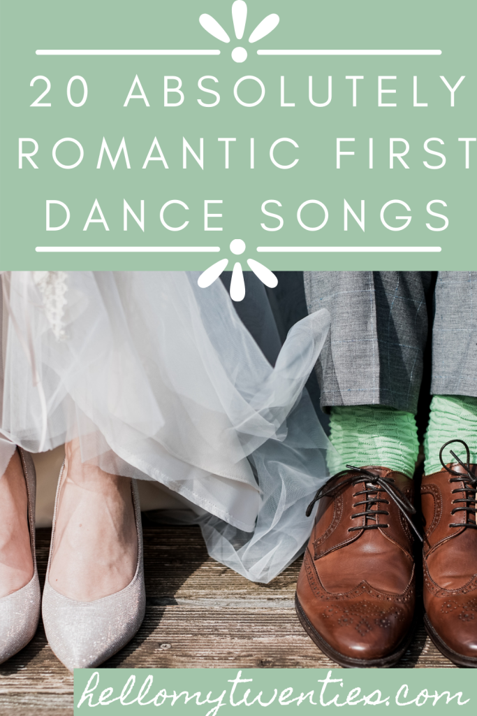 Romantic first dance songs to dance to.